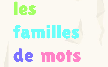 CM2 Les mots de la même famille